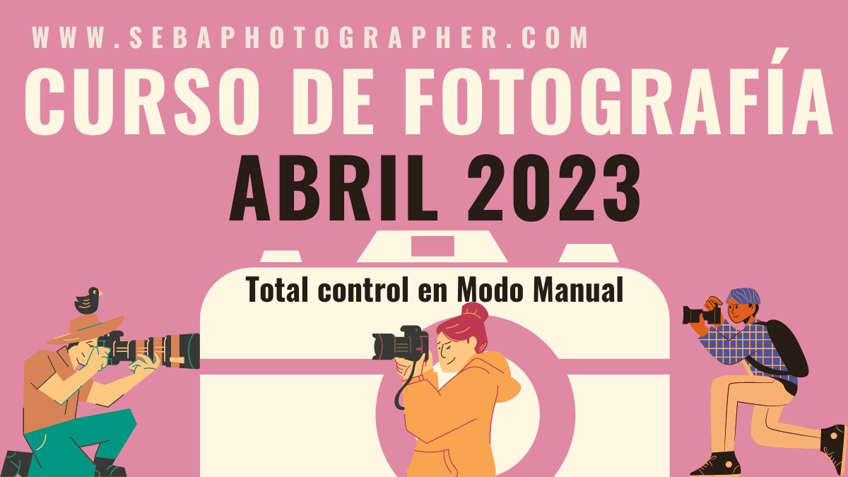 CURSO DE FOTOGRAFÍA EN SEVILLA 2023 Abril 14-15-16